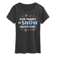 thumbnail image 1 of Instant Message - Family Snow Much Fun - Women's Short Sleeve Graphic T-Shirt, 1 of 5