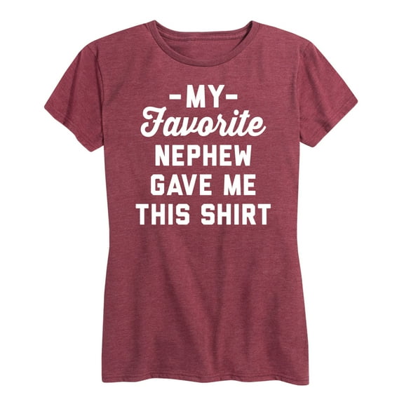 Instant Message - Favorite Nephew Gave Me This Shirt - Women's Short Sleeve Graphic T-Shirt