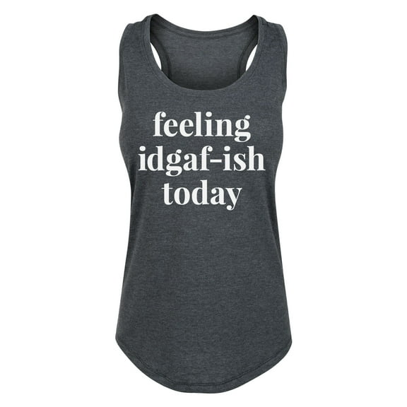Instant Message - Feeling Idgafish Today - Women's Racerback Tank