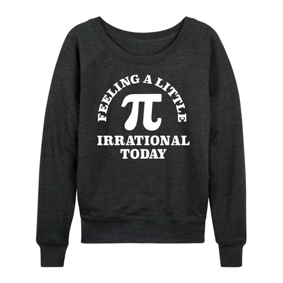 Instant Message - Feeling Irrational Today Pi - Women's Lightweight French Terry Long Sleeve Shirt