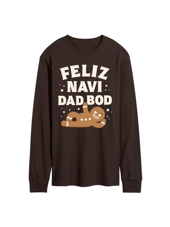 - Feliz Navi Dad Bod Men's Long Sleeve Graphic T-Shirt