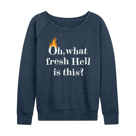 Instant Message - Fire Fresh Hell - Women's Lightweight French Terry Long Sleeve Shirt