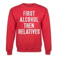 thumbnail image 1 of Instant Message - First Alcohol Then Relatives - Christmas Drinking Beer Me Adult Crew Fleece, 1 of 5