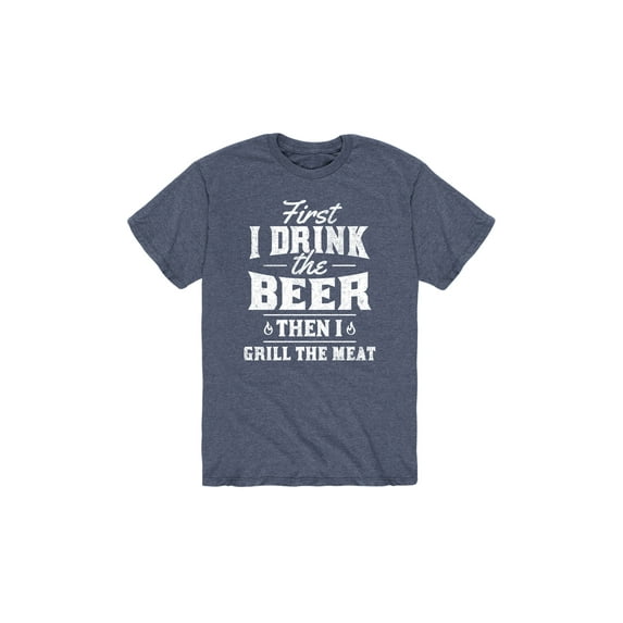 Instant Message - First Drink Beer Then Grill Meat - Men's Short Sleeve Graphic T-Shirt