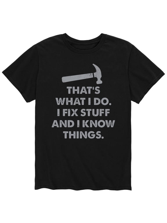 - Fix Stuff And I Know Things Men's Short Sleeve Graphic T-Shirt