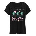 thumbnail image 1 of Instant Message - Follow Me to Paradise - Women's Short Sleeve Graphic T-Shirt, 1 of 5
