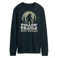 thumbnail image 1 of Instant Message - Follow Trails Not Rules Sasquatch - Men's Long Sleeve T-Shirt, 1 of 6