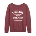 thumbnail image 1 of Instant Message - Follow Your Dreams - Women's Lightweight French Terry Long Sleeve Shirt, 1 of 6