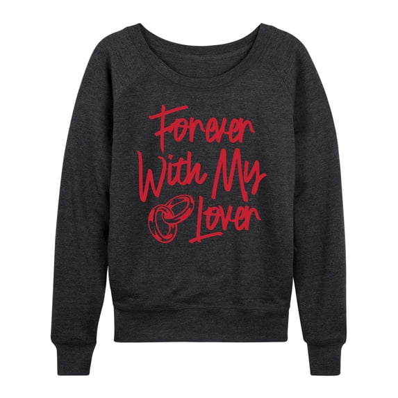 Instant Message - Forever With My Lover Lightweight French Terry Wide Neck Long Sleeve Graphic Shirt