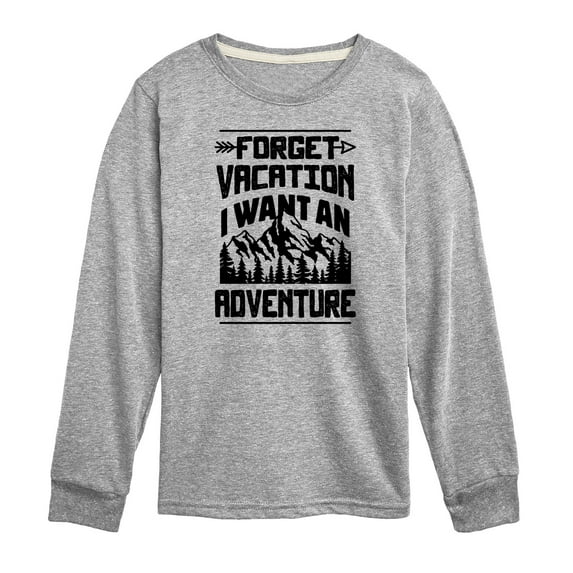 Instant Message - Forget Vacation; I Want an Adventure - Toddler & Youth Long Sleeve Graphic T-Shirt