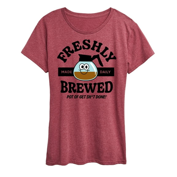 Instant Message - Freshly Brewed Pot Get Sh-t Done - Women's Short Sleeve Graphic T-Shirt
