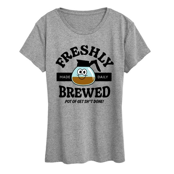Instant Message - Freshly Brewed Pot Get Sh-t Done - Women's Short Sleeve Graphic T-Shirt