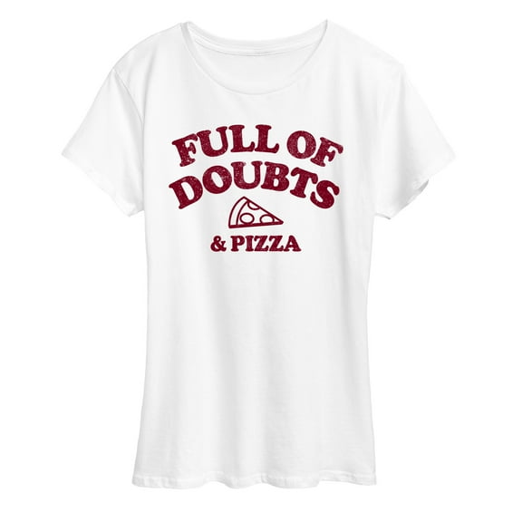 Instant Message - Full Of Doubts And Pizza - Women's Short Sleeve Graphic T-Shirt