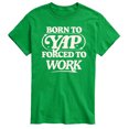 thumbnail image 1 of Instant Message - Funny Born To Yap Forced To Work - Adult Short Sleeve T-shirt, 1 of 5
