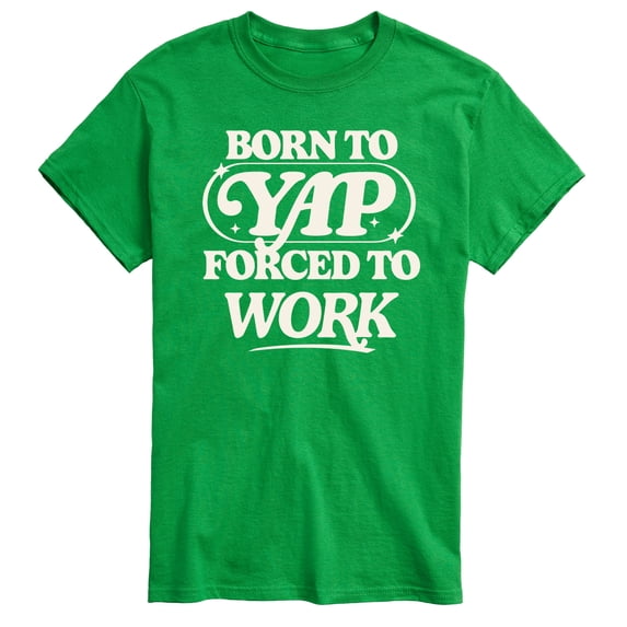 Instant Message - Funny Born To Yap Forced To Work - Adult Short Sleeve T-shirt