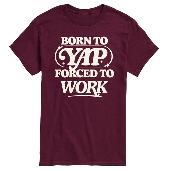 Instant Message - Funny Born To Yap Forced To Work - Adult Short Sleeve T-shirt