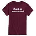 thumbnail image 1 of Instant Message - Funny Can I Go Home Now Short Sleeve Graphic T-Shirt, 1 of 5