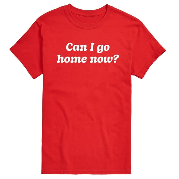 Instant Message - Funny Can I Go Home Now - Adult Short Sleeve T-shirt