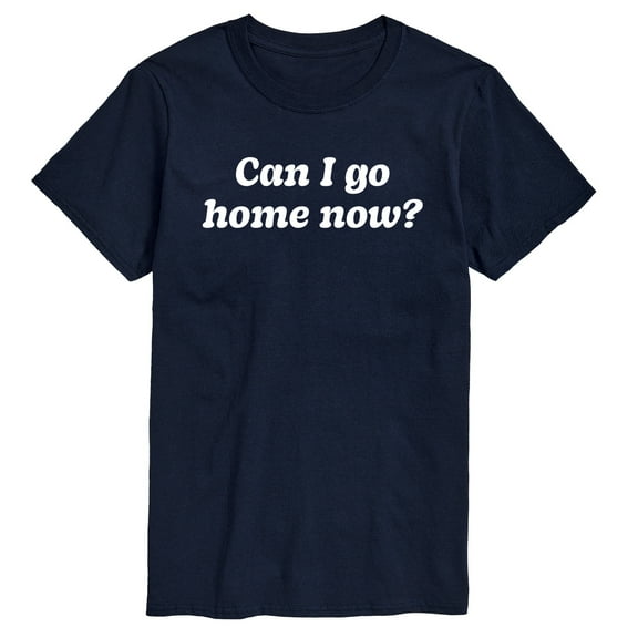 Instant Message - Funny Can I Go Home Now - Adult Short Sleeve T-shirt