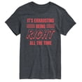 thumbnail image 1 of Instant Message - Funny Exhausting Being Right Short Sleeve Graphic T-Shirt, 1 of 5