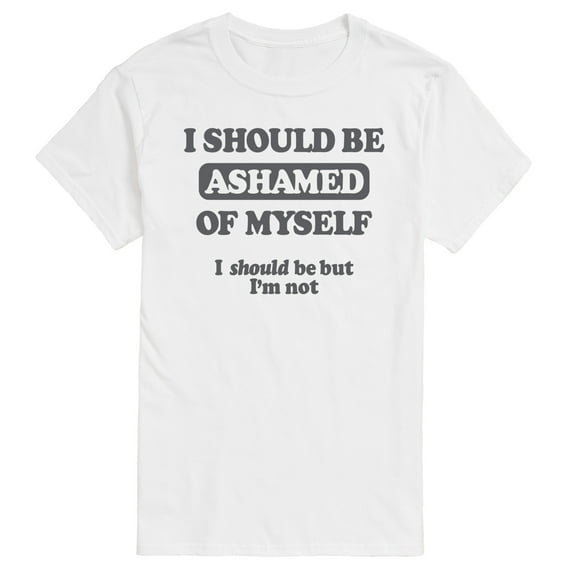 Instant Message - Funny I Should Be Ashamed - Adult Short Sleeve T-shirt