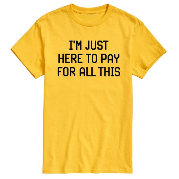 Instant Message - Funny Just Here To Pay - Adult Short Sleeve T-shirt