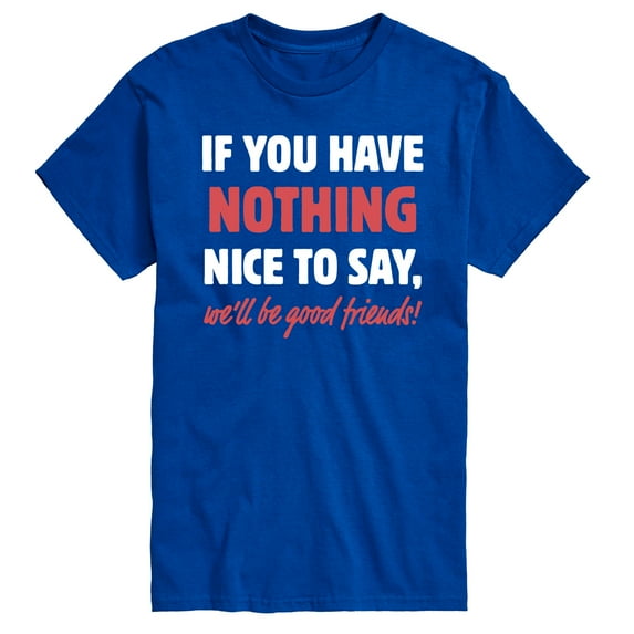Instant Message - Funny Nothing Nice To Say - Adult Short Sleeve T-shirt