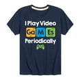 thumbnail image 1 of Instant Message - Gamer - I Play Video Games Periodically - Toddler & Youth Short Sleeve Graphic T-Shirt, 1 of 6