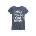 thumbnail image 1 of Instant Message - Gather Together And Give Thanks - Women's Short Sleeve Graphic T-Shirt, 1 of 5
