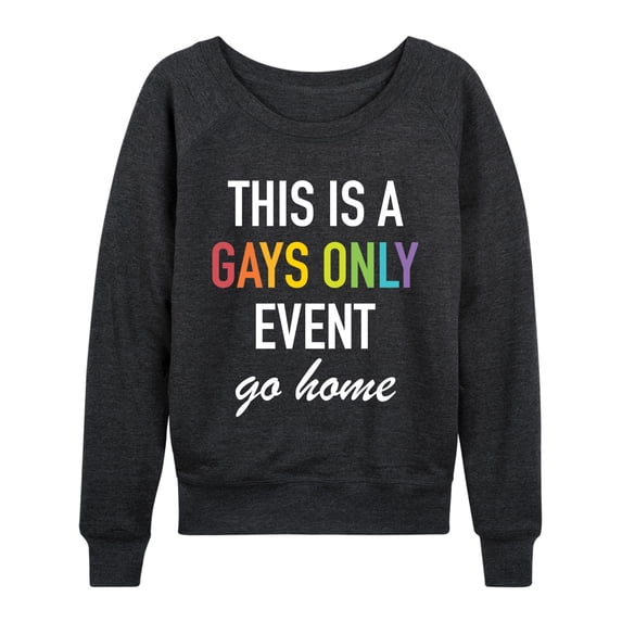 Instant Message - Gays Only Event - Women's French Terry Long Sleeve Pullover