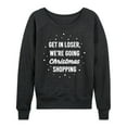 thumbnail image 1 of Instant Message - Get In Loser Christmas Shopping - Women's Lightweight French Terry Long Sleeve Shirt, 1 of 6