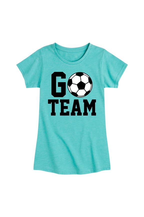 - Go Team Soccer - Youth Girls Fitted Short Sleeve T-Shirt