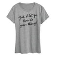 thumbnail image 1 of Instant Message - God, I Let Go. Now Do Your Thing - Women's Short Sleeve Graphic T-Shirt, 1 of 6