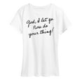 thumbnail image 1 of Instant Message - God, I Let Go. Now Do Your Thing - Women's Short Sleeve Graphic T-Shirt, 1 of 6
