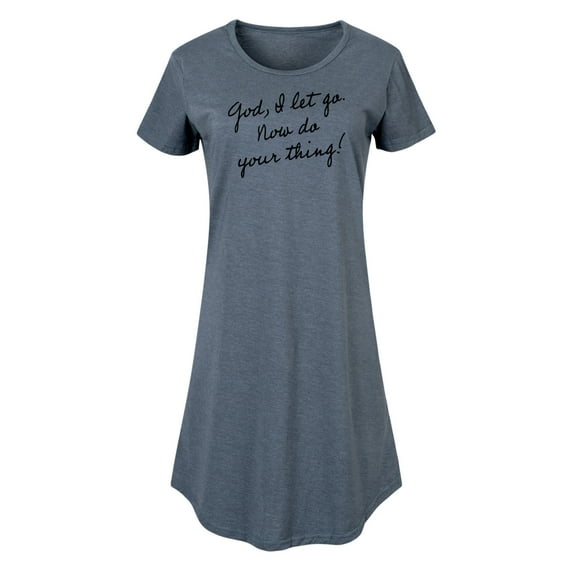 Instant Message - God, I Let Go. Now Do Your Thing Graphic T-shirt Dress