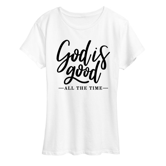 Instant Message - God Is Good All The Time - Women's Short Sleeve Graphic T-Shirt