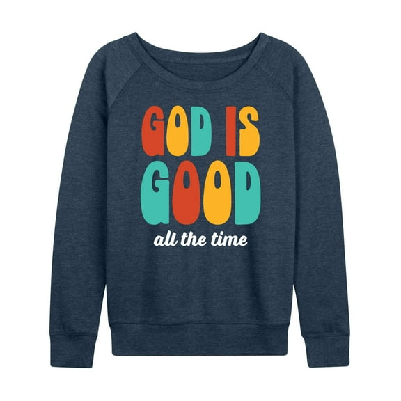 Instant Message - God is Good All the Time - Women's Lightweight French Terry Long Sleeve Shirt