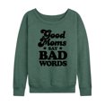 thumbnail image 1 of Instant Message - Good Moms Say Bad Words - Women's Lightweight French Terry Long Sleeve Shirt, 1 of 6