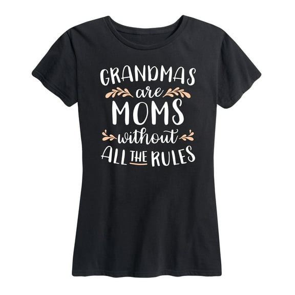 Instant Message - Grandmas Are Moms Without All The Rules - Women's Short Sleeve Graphic T-shirt