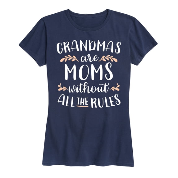 Instant Message - Grandmas Are Moms Without All The Rules - Women's Short Sleeve Graphic T-shirt
