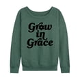 thumbnail image 1 of Instant Message - Grow In Grace - Women's Lightweight French Terry Long Sleeve Shirt, 1 of 6