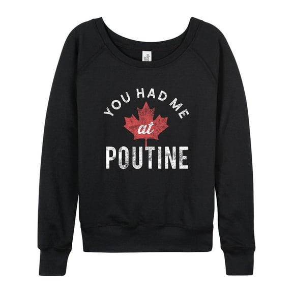 Instant Message - Had Me At Poutine - Ladies French Terry Long Sleeve Shirt