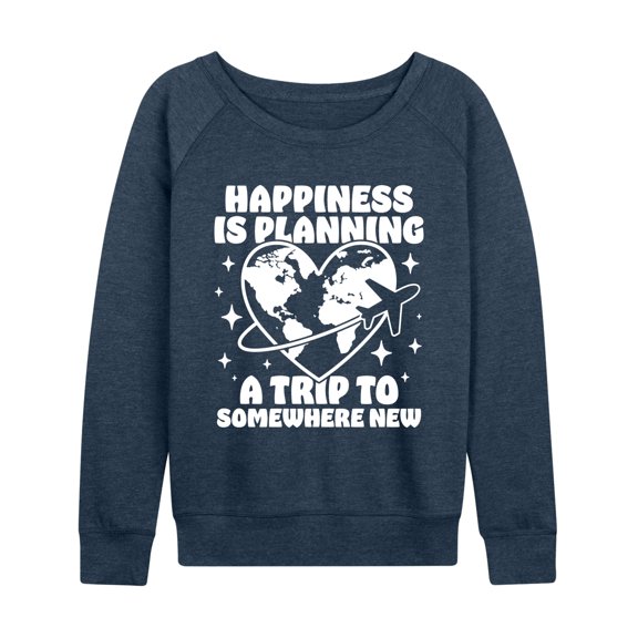 Instant Message - Happiness Is Planning A Trip To Somewhere New - Women's Lightweight French Terry Long Sleeve Shirt