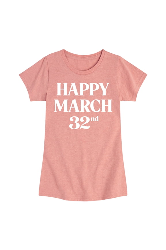 - Happy March 32nd - Youth Girls Fitted Short Sleeve T-Shirt