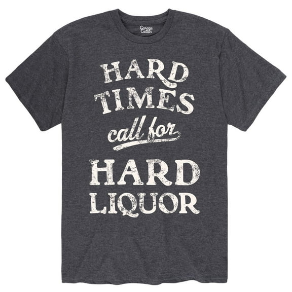 Instant Message - Hard Times Call For Hard Liquor - Men's Short Sleeve Graphic T-Shirt
