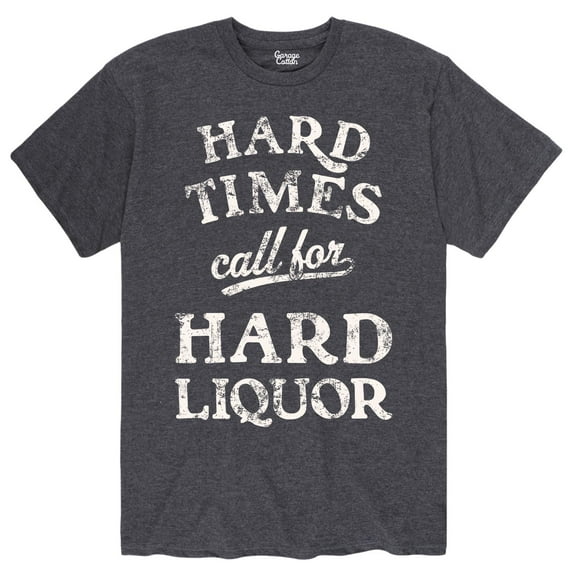 Instant Message - Hard Times Call For Hard Liquor - Men's Short Sleeve Graphic T-Shirt