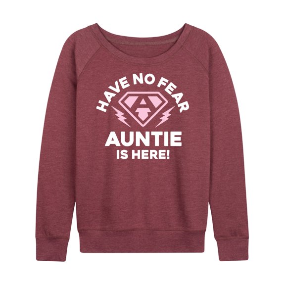 Instant Message - Have No Fear Auntie Is Here - Women's Lightweight French Terry Long Sleeve Shirt