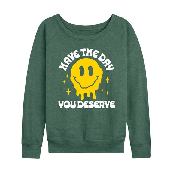 Instant Message - Have the Day You Deserve - Women's Lightweight Terry Long Sleeve Shirt