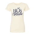 thumbnail image 1 of Instant Message - He Is Risen - Juniors Fitted Graphic T-Shirt, 1 of 5