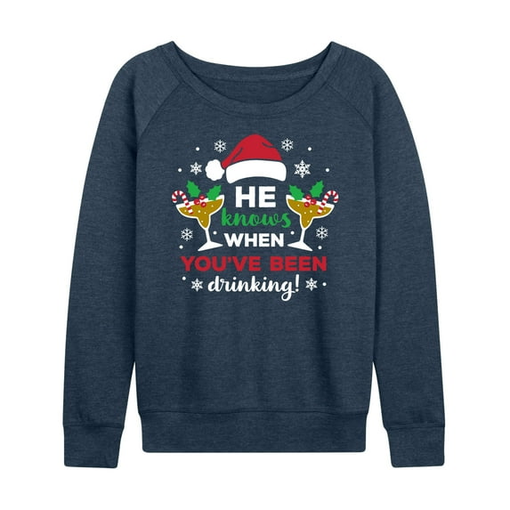 Instant Message - He Knows When You've Been Drinking Christmas - Women's Lightweight French Terry Long Sleeve Shirt